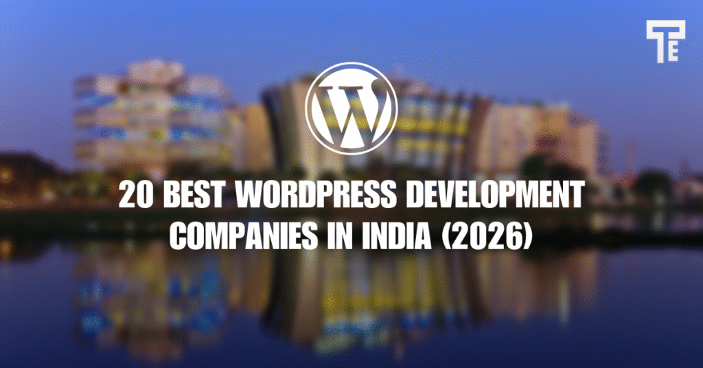 20 Best WordPress Development Companies in India (2026)